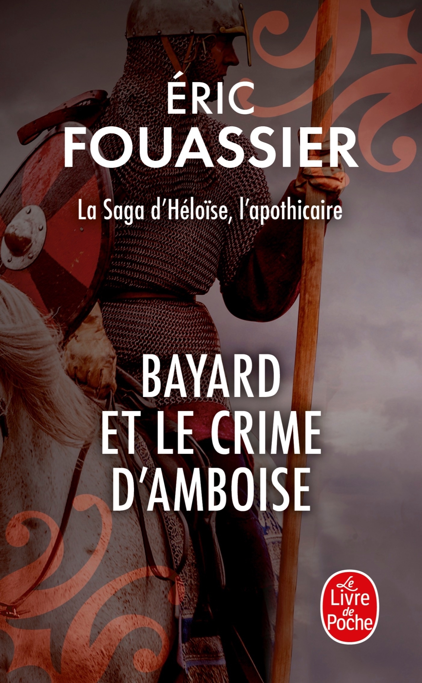 Bayard et le crime d'Amboise (La saga d'Héloïse, l'apothicaire, Tome 1)