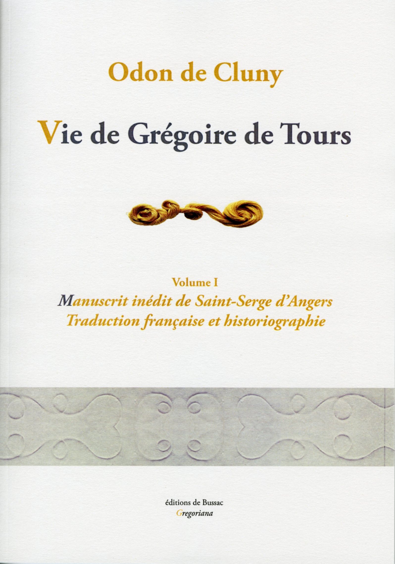 Vie de Grégoire de Tours, volume 1.