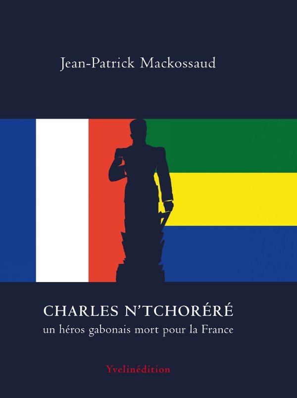 Charles Nae Tchora Ra , un Ha Ros Gabonais Mort pour la France