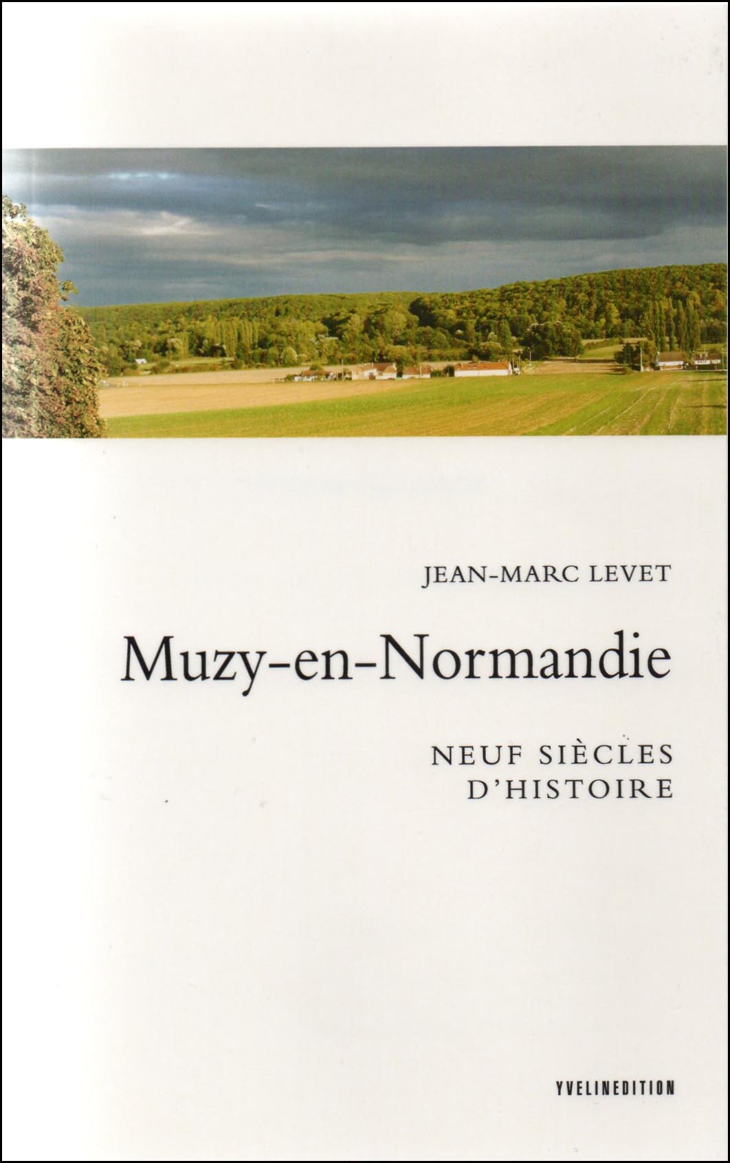 MUZY EN NORMANDIE - NEUF SIECLES D'HISTOIRE