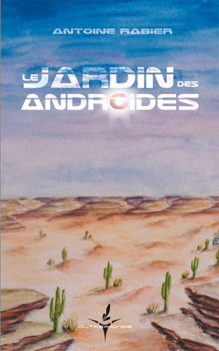 Le jardin des androïdes