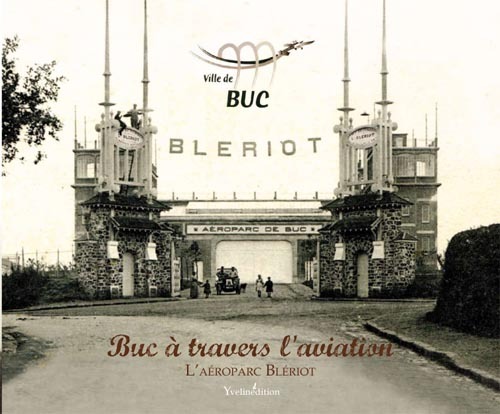 Buc à travers l'aviation L'aéroparc Louis Blériot