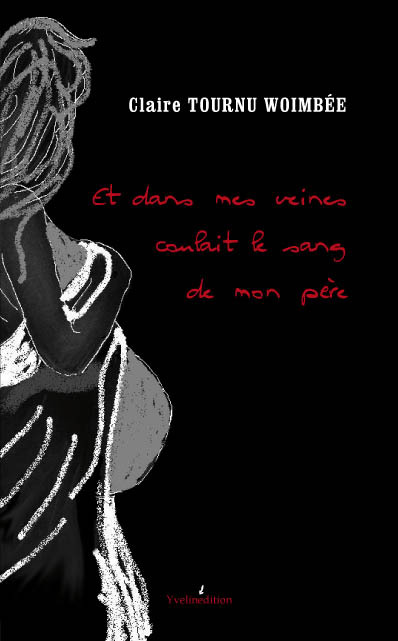 et dans mes veines coulait le sang de mon père