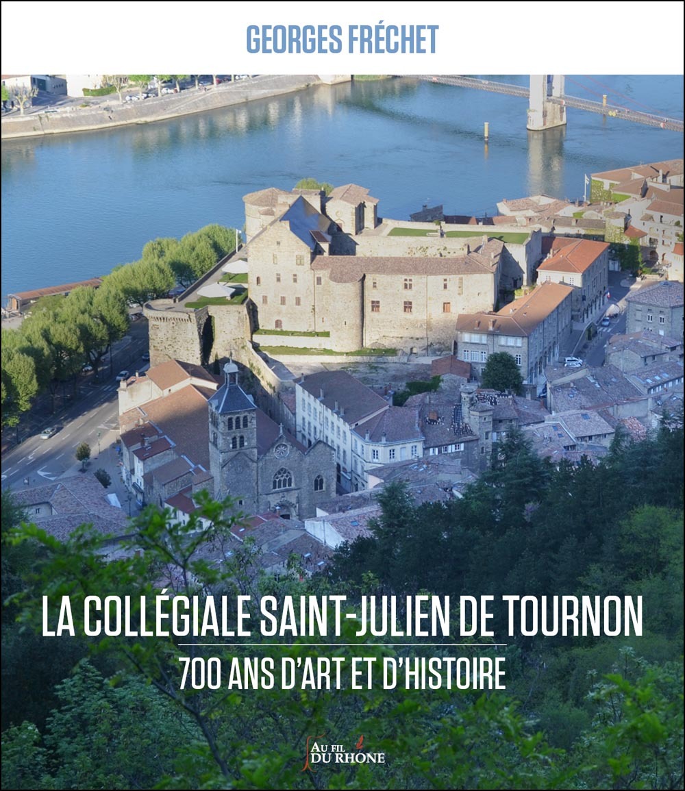 La collégiale Saint-Julien de Tournon – 700 ans d'art et d'histoire