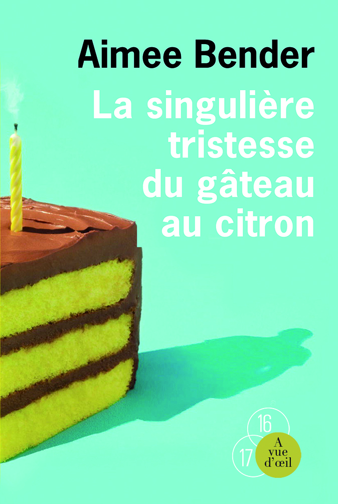 LA SINGULIERE TRISTESSE DU GATEAU AU CITRON