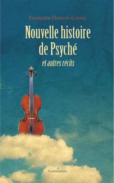 Nouvelle histoire de Psyché et autres récits