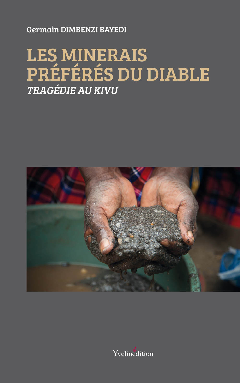 Les minerais préférés du diable - tragédie au Kivu
