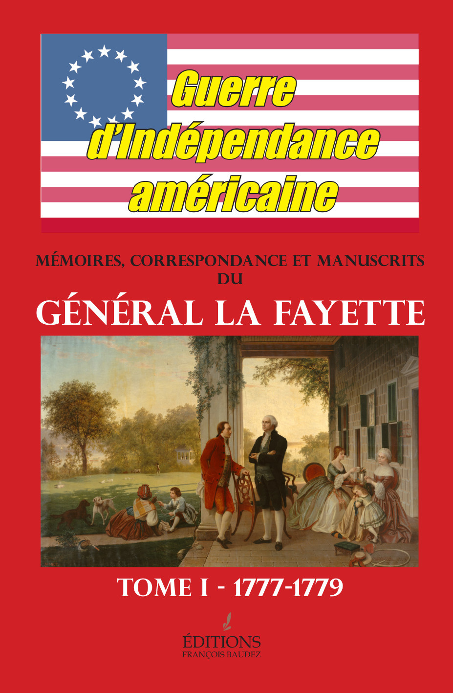 Mémoires et Correspondance de La Fayette - Tome 1 - Guerre d'Indépendance Américaine