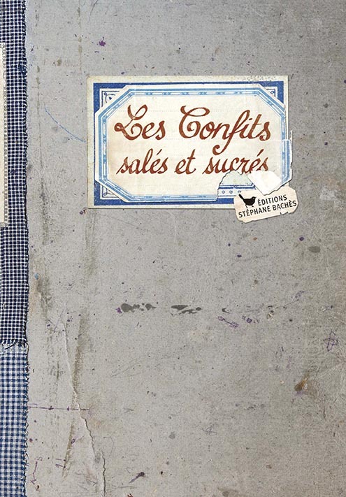 Les Confits salés et sucrés