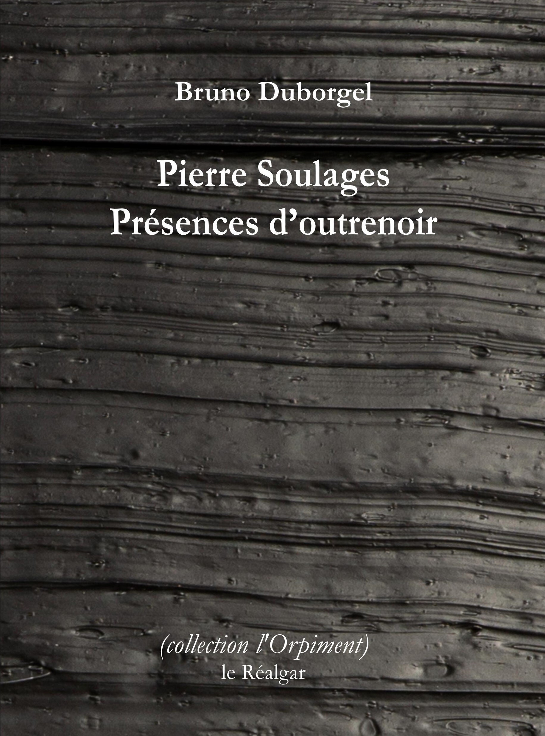 Pierre Soulages - Présences d'outrenoir