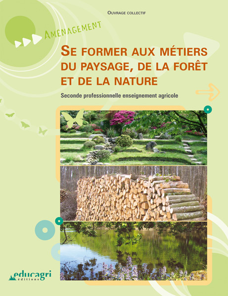 Former aux métiers du paysage, de la forêt et de la nature (Se) : Seconde professionnelle agricole