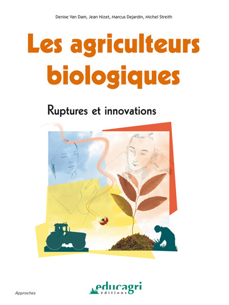 Agriculteurs biologiques (Les) : Ruptures et innovations