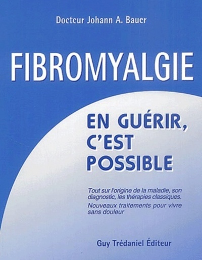La fibromyalgie - En guérir, c'est possible