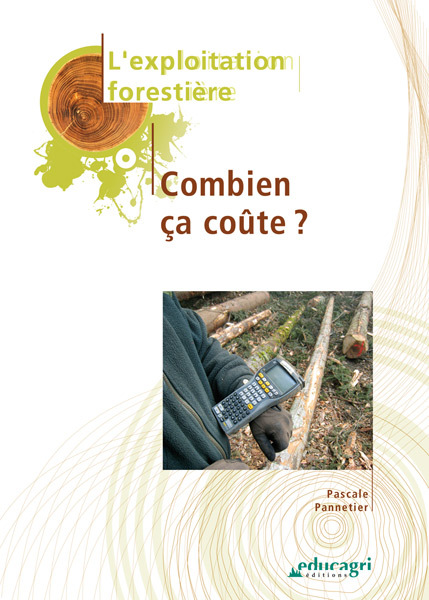 Exploitation forestière : combien ça coûte ? (L') : Édition 2010