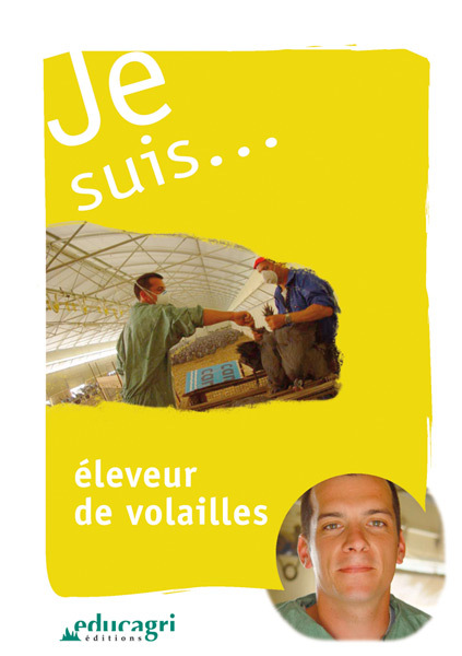 Je suis... éleveur de volailles