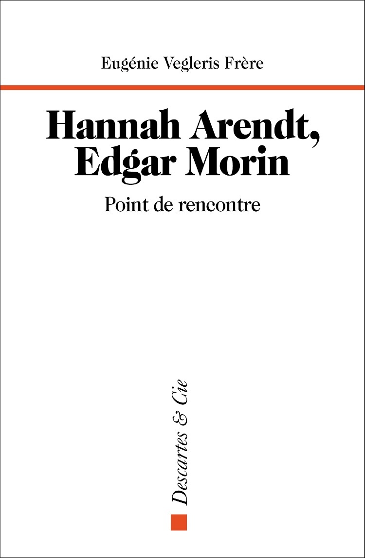 Hannah Arendt, Edgar Morin, point de rencontre