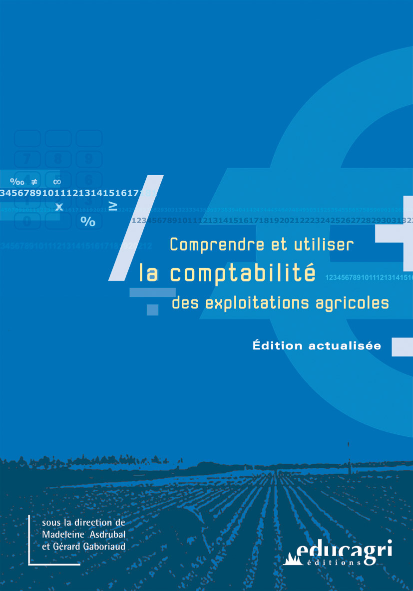 Comprendre et utiliser la comptabilité des exploitations agricoles