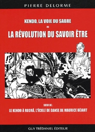 Kendo, la voie du sabre ou la revolution du savoir être