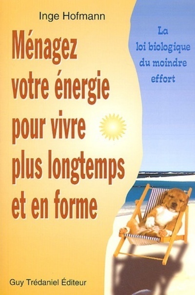 Menagez votre energie pour vivre plus longtemps et en forme