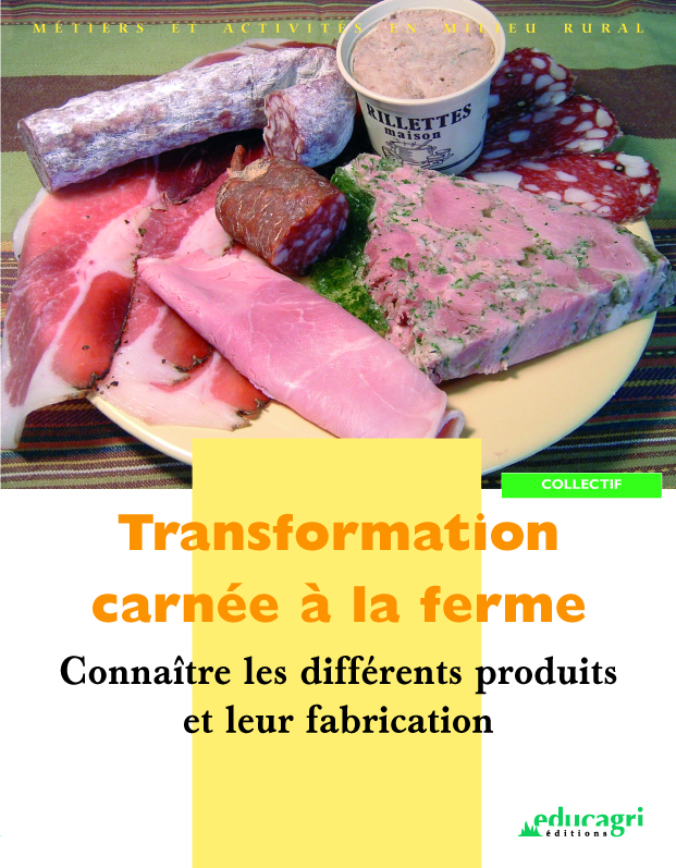 Transformation carnée à la ferme : Connaître les différents produits et leur fabrication