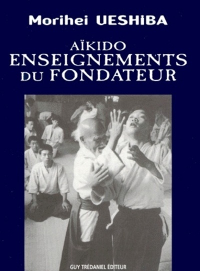 Aikido Enseignements du fondateur