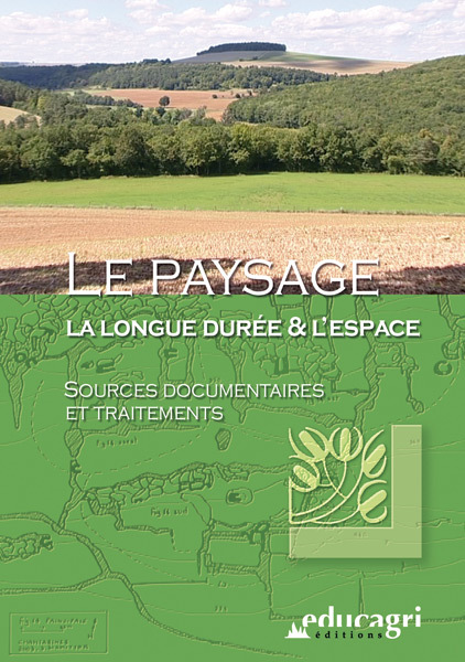 Paysage, la longue durée et l'espace : Sources documentaires et traitements
