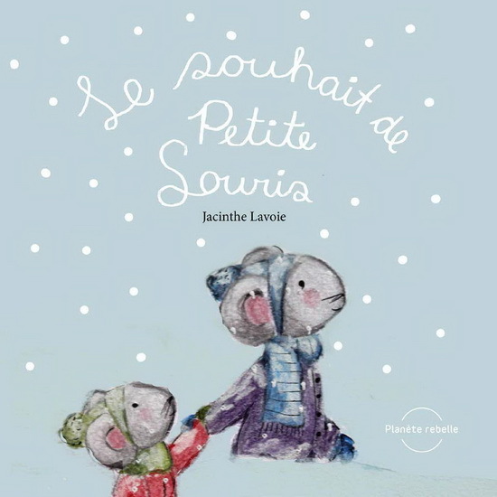 LE SOUHAIT DE PETITE SOURIS. UN CONTE D'HIVER + CD
