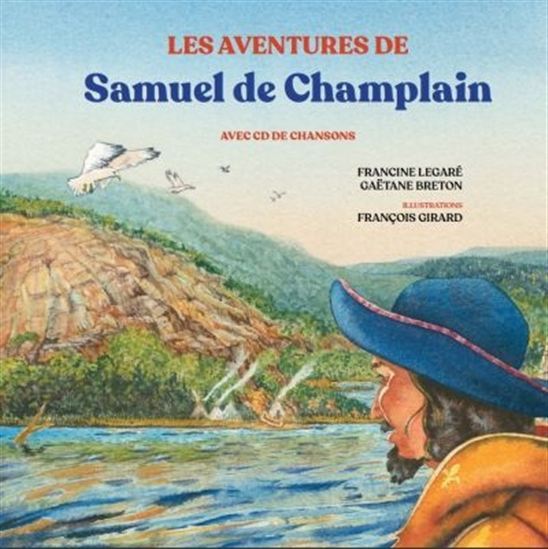LES AVENTURES DE SAMUEL DE CHAMPLAIN 2E ED.