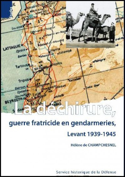 La déchirure, guerre fratricide en gendarmeries, Levant 1939-1945