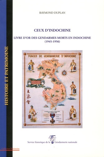 Ceux d'Indochine : livre d'or des gendarmes tués en Indochine [1946-1954]