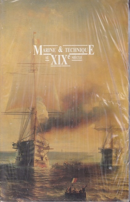 Marine et technique au XIXe siècle : actes du colloque des 10-12 juin 1987