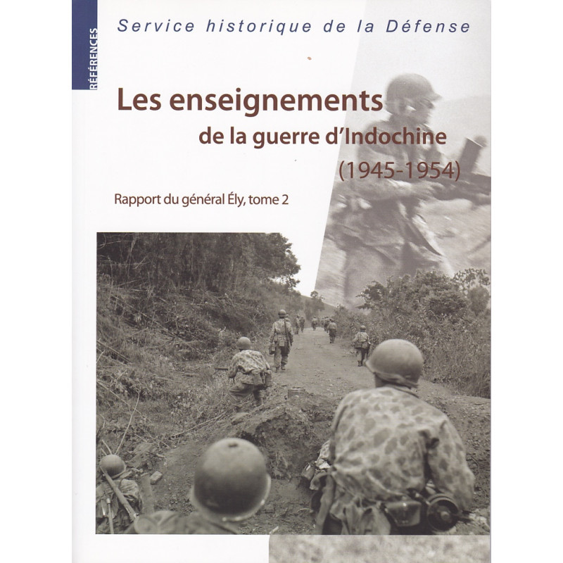 Les enseignements de la guerre d'Indochine (1945-1954) Rapport du gal Ely, tome 2