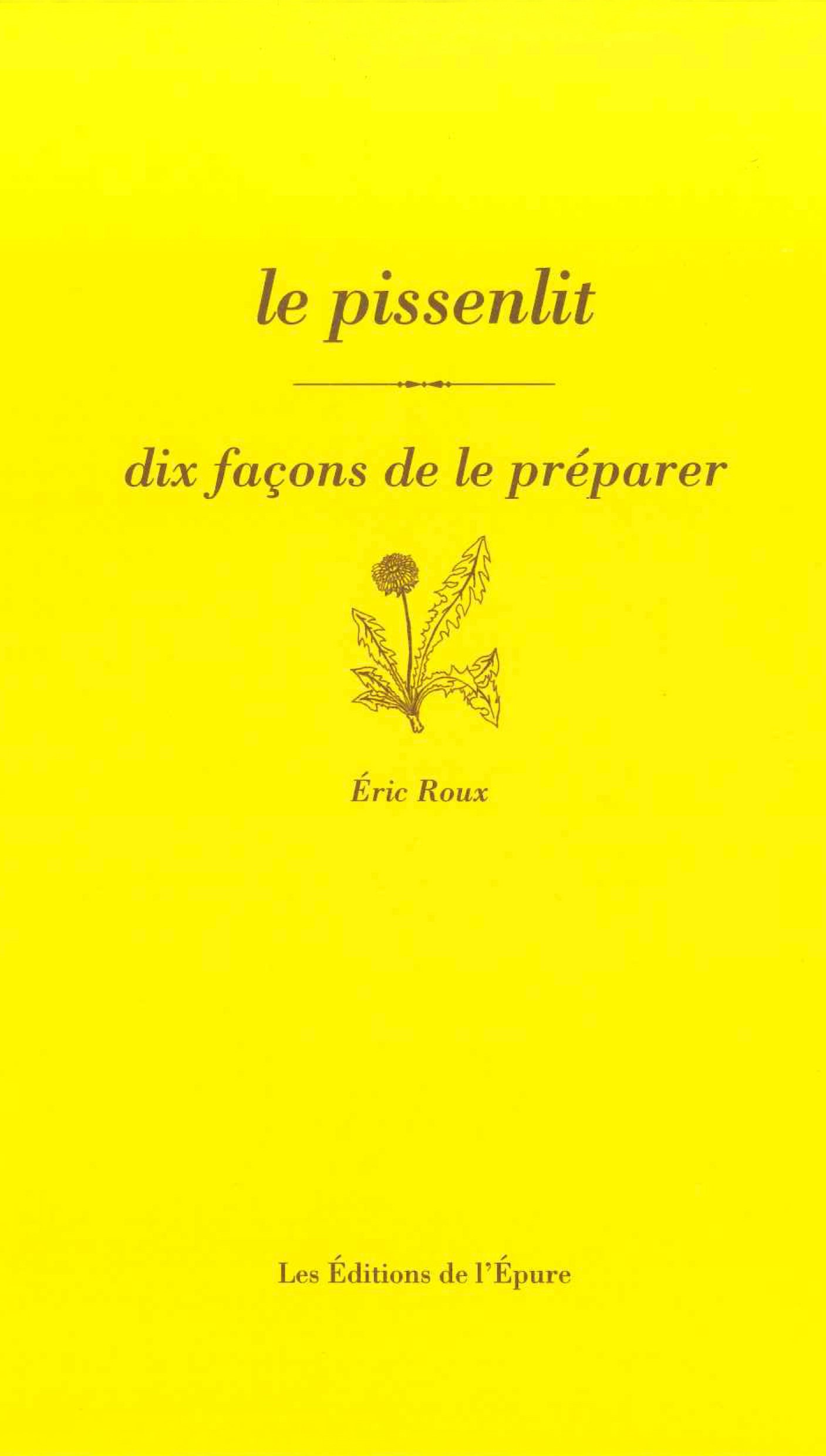 Le pissenlit, dix façons de le préparer