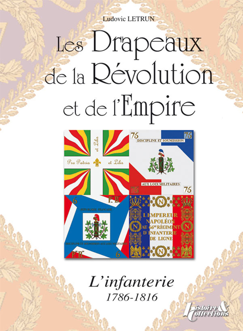 Les drapeaux de la Révolution et de l'Empire - l'infanterie, [1786-1815]