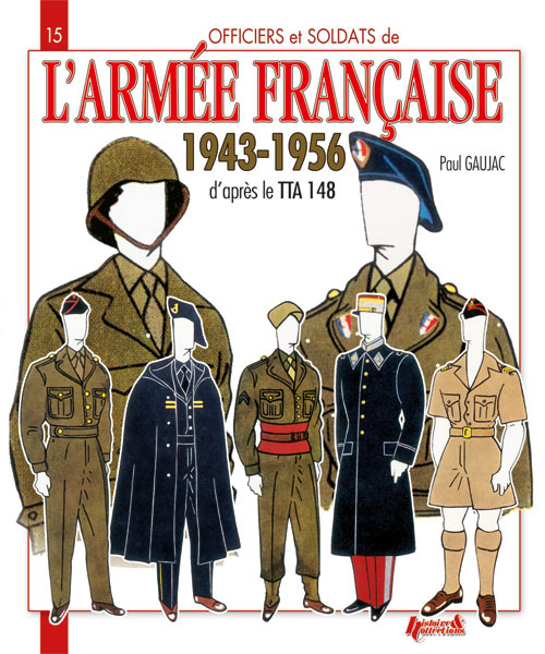L'armée française, 1943-1956 - d'après le TTA 1 48