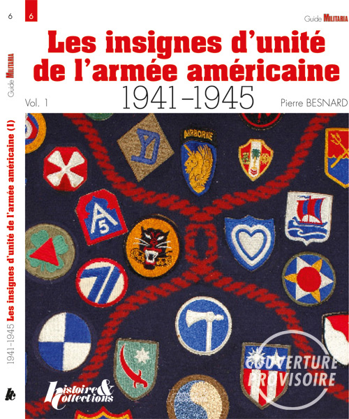 LES INSIGNES DE L'U.S. ARMY 1941-1945 T.1