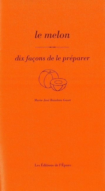 Le Melon, dix façons de le préparer