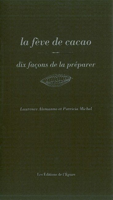 La Fève de cacao, dix façons de la préparer