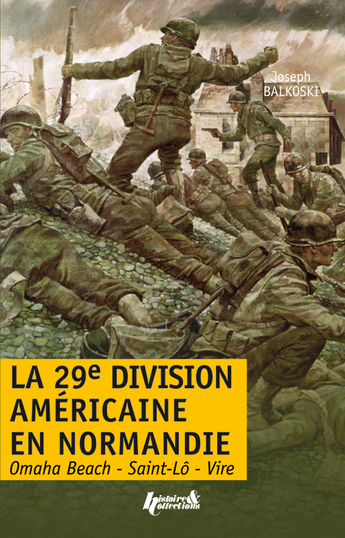 La 29e division américaine en Normandie - le Débarquement et la bataille du bocage