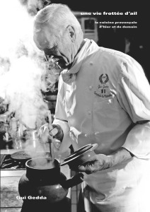 Une vie frottée d'ail. La cuisine provençale d'hier et de demain