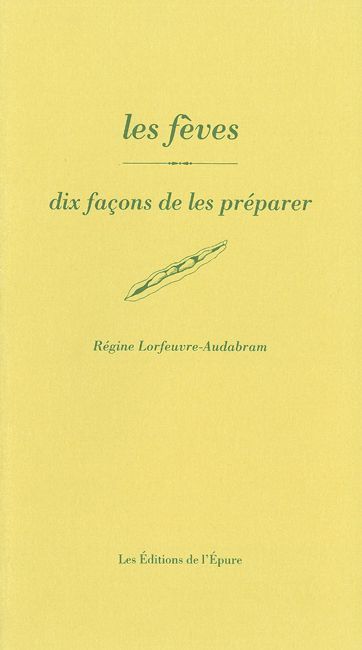 Les fèves, dix façons de les préparer