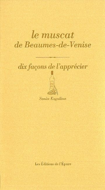 Le muscat de Beaumes-de-Venise, dix façons de l'apprécier