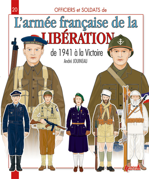 L'ARMEE FRANCAISE DE LA LIBERATION DE 1941 A LA VICTOIRE