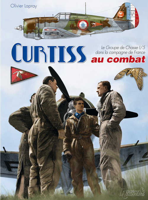 Curtiss au combat - le Groupe de chasse I/5 dans la campagne de France
