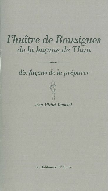 L' Huitre de Bouzigues de la lagune de Thau, dix façons de la préparer