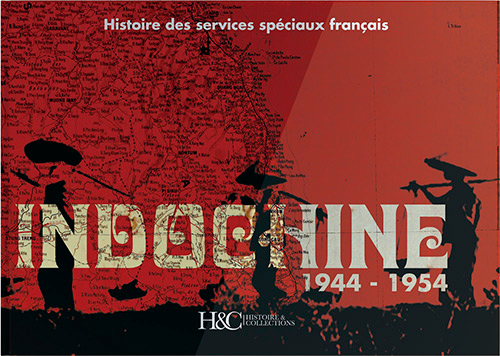 Les services spéciaux français face aux bouleversements de l'histoire - Indochine 1944-1954