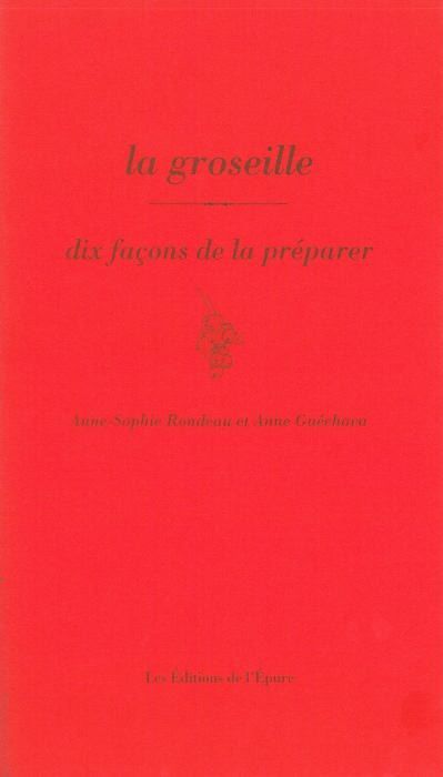 La groseille, dix façons de la préparer