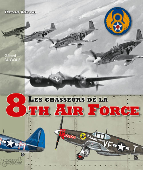 LES CHASSEURS DE LA 8TH AIR FORCE