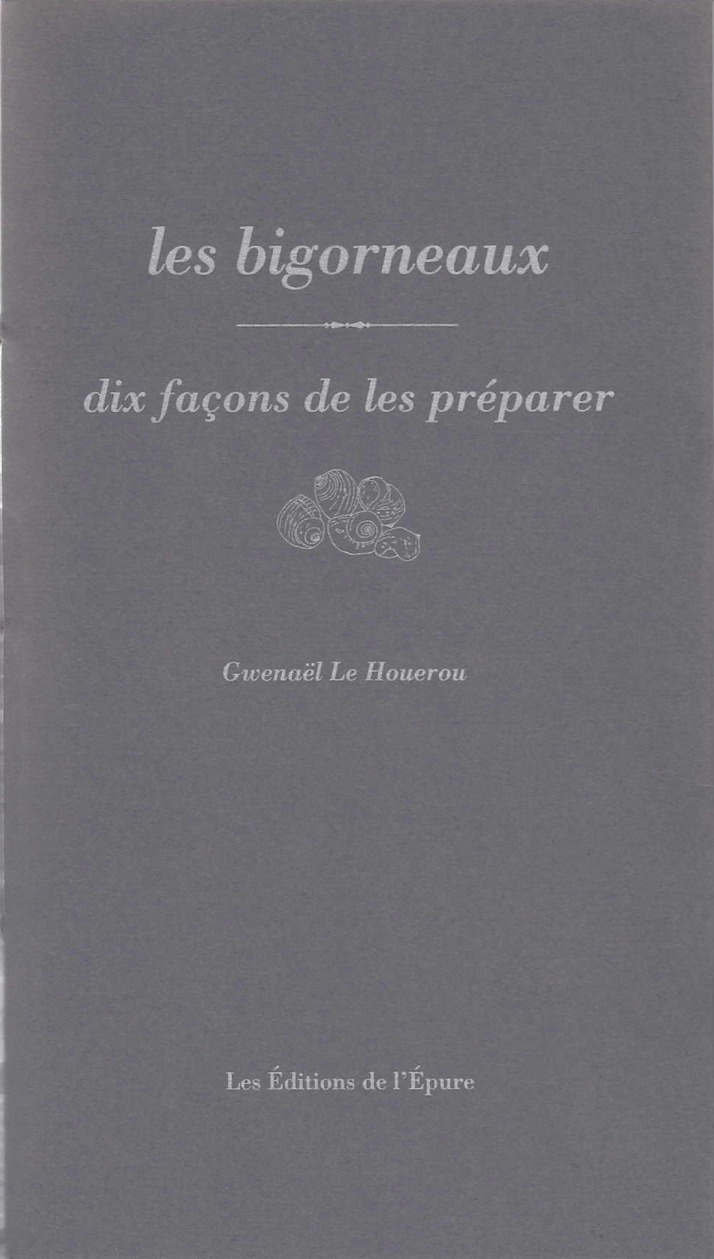 Les bigorneaux, dix façons de les préparer