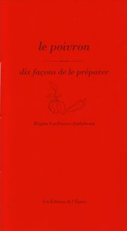 Le Poivron, dix façons de le préparer
